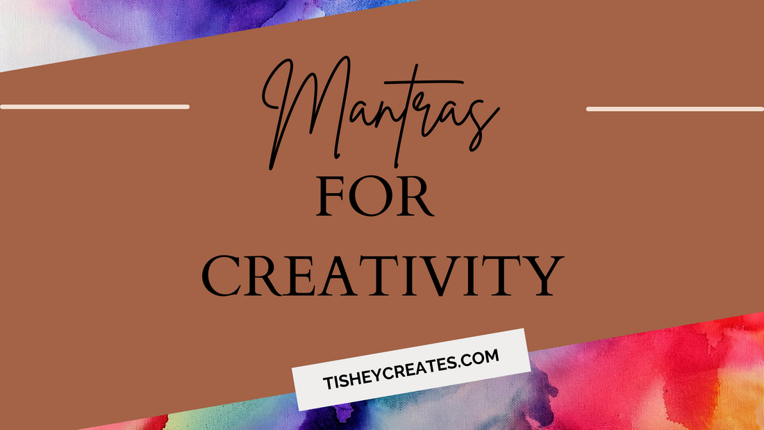 Mantras for Creativity